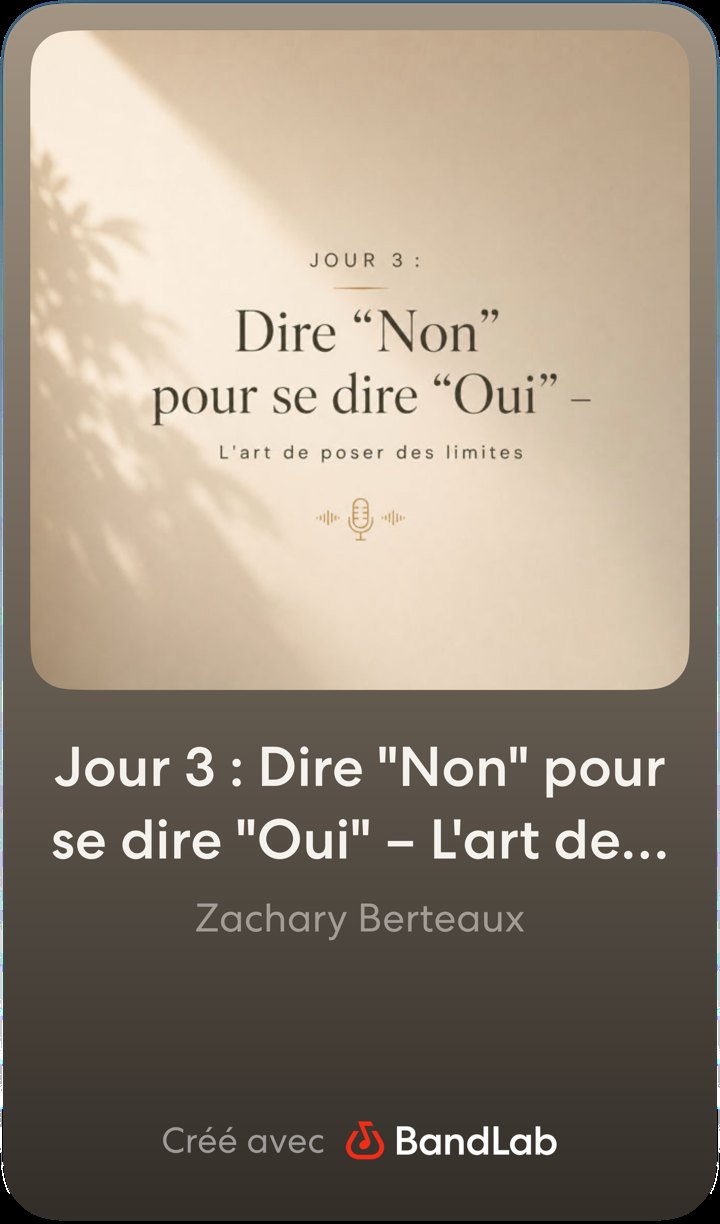 Jour 3 : Dire « non » pour se dire « oui »