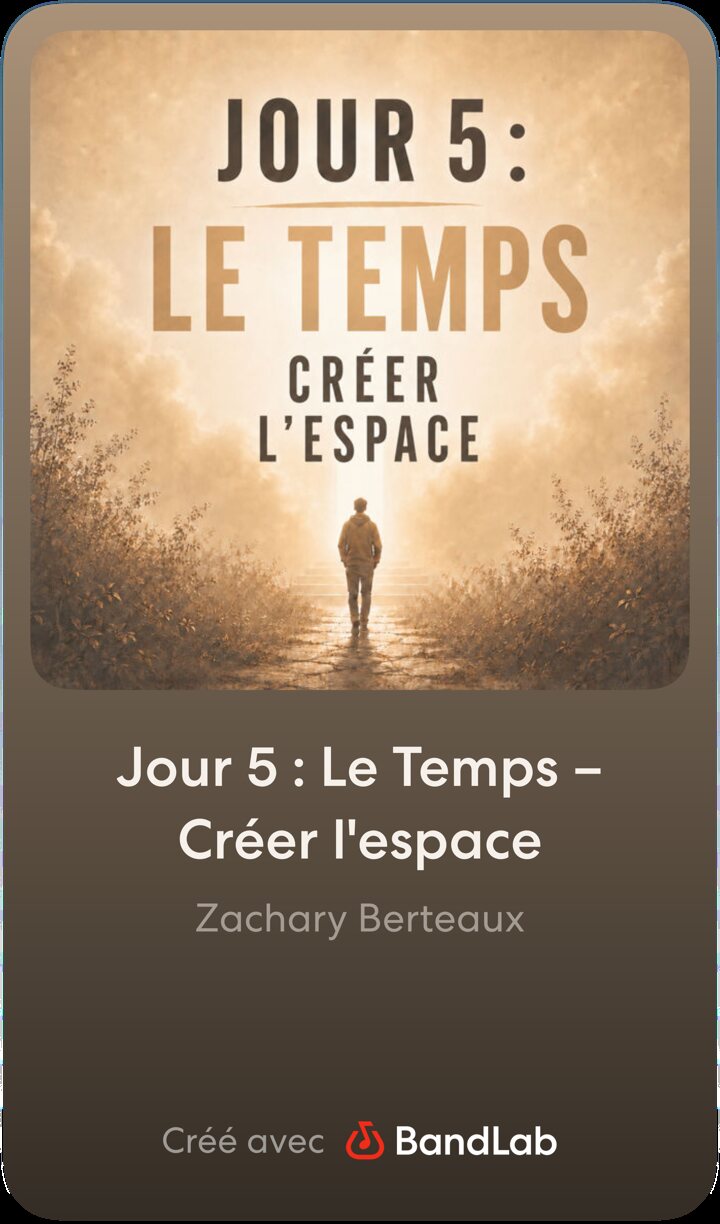Jour 5 : Le Temps
